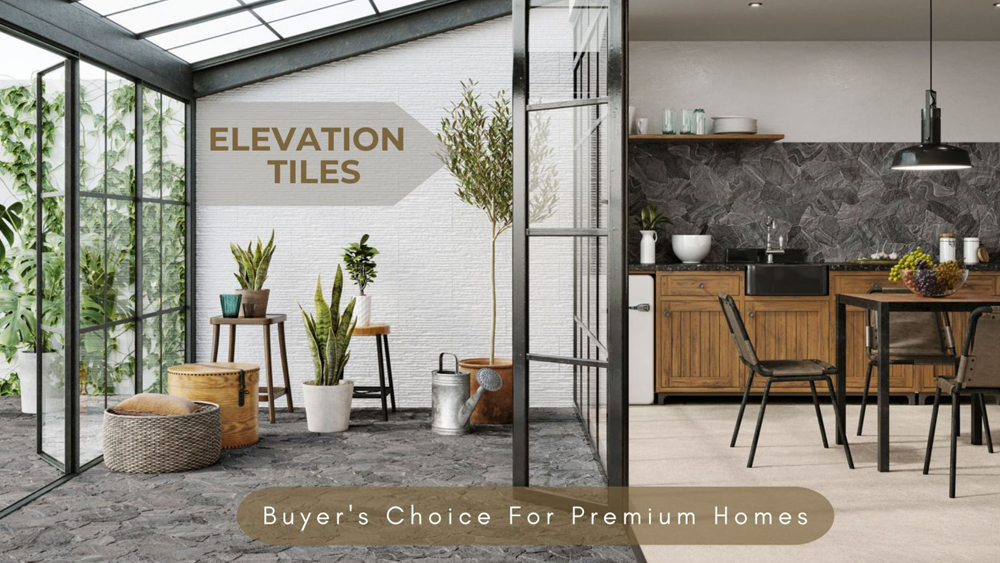 Elevation Tiles - Buyer's Choice For Premium Homes