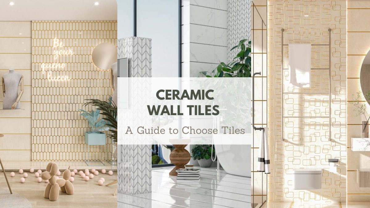 Ceramic Wall Tiles - A Guide To Choose Tiles