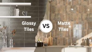Glossy Tiles Vs Matte Tiles - Which One Is Better?