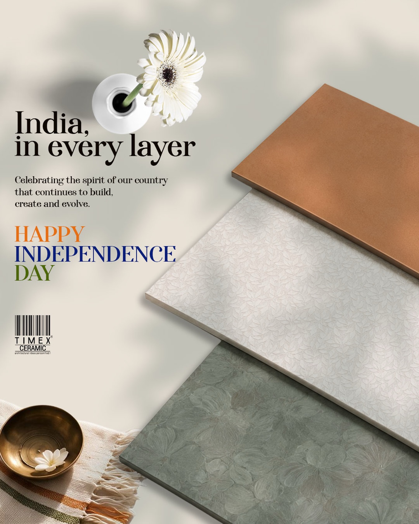 A nation is built layer by layer. So are the spaces where life unfolds.
This Independence Day, we celebrate the spirit of India through craftsmanship, creativity, and materials that stand the test of time. Inspired by the colours of our flag and the richness of our landscapes, every surface reflects a story of progress, resilience, and design.
Here’s to building spaces with purpose, pride, and a vision for the future.
Happy Independence Day from all of us at Timex Ceramic. 🇮🇳
#HappyIndependenceDay #TimexCeramic #MadeForIndia #ArchitecturalDesign #InteriorDesignIndia
